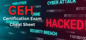 CEH Exam Guide: What to Expect and How to Pass